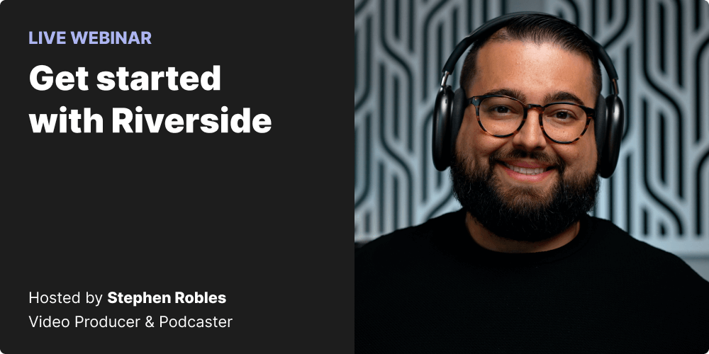Get started with Riverside