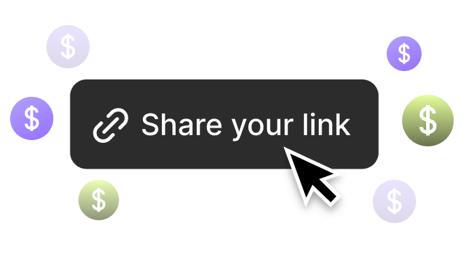 Cursor clicking a black button labeled 'Share your link' with surrounding blue and green dollar sign circles.